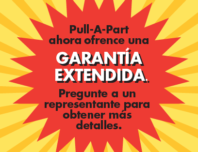 Pull-A-Part ahora ofrece una garantía extendida.