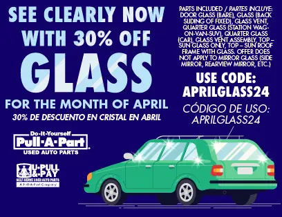 30% off Glass at U-Pull-&-Pay in April